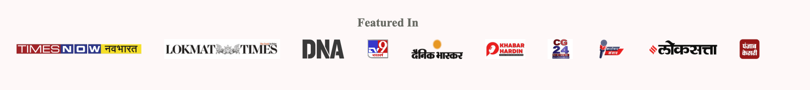 Featured in Times Now, Lokmat Times, DNA, TV9, Dainik Bhaskar, Khabar Hardin, CG24, Lokasatta, Punjab Kesari